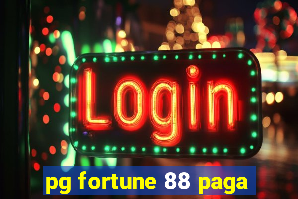 pg fortune 88 paga